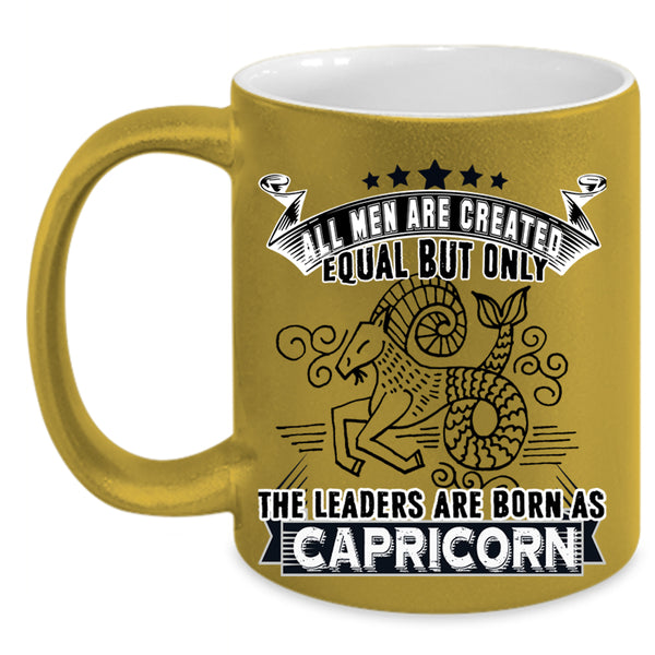 Gift For Dad Coffee Mug, Only The Leaders Are Born As Capricorn Accent Mug