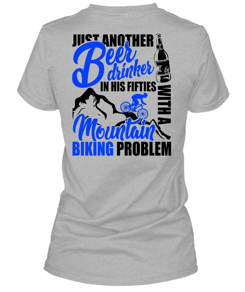 Mountain Biking Problem T Shirt, I Love Biker T Shirt