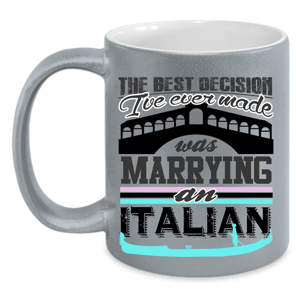 Love Coffee Mug, I've Ever Made Was Marrying An Italian Accent Mug