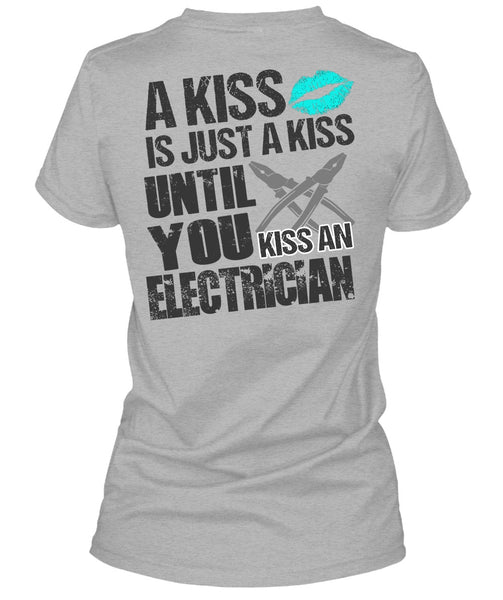 Kiss An Electrician T Shirt, A Kiss T Shirt