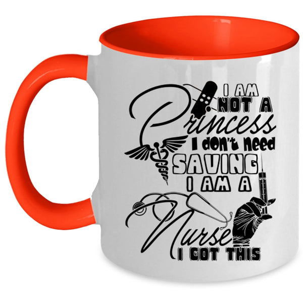 I Am A Nurse Coffee Mug, I Am Not A Princess Accent Mug