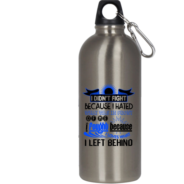 I Didn't Fight 20 oz Stainless Steel Bottle,Awesome Gift For Veteran Outdoor Sports Water Bottle
