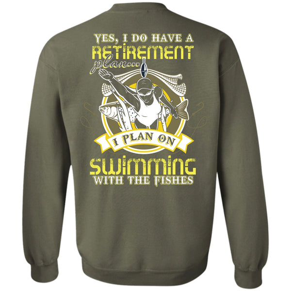I Do Have A Retirement Plan T Shirt, I Love Swimming Sweatshirt