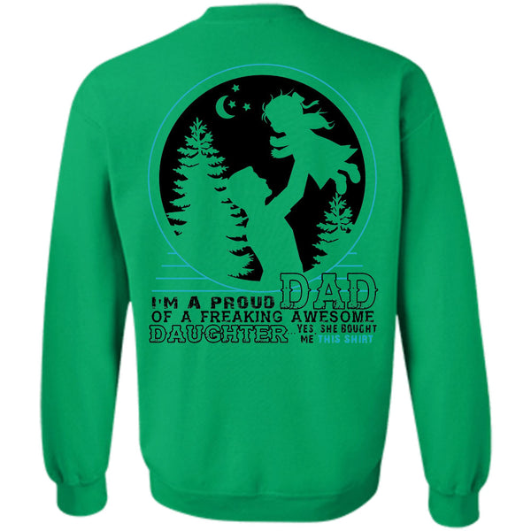 Being A Father T Shirt, I'm A Proud Dad Of A Freaking Awesome Daughter Sweatshirt