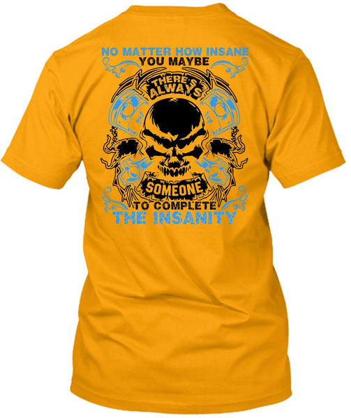 No Matter How Insane T Shirt, I Love Mechanic T Shirt