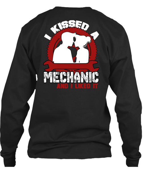 I Kissed Mechanic And I Liked It T Shirt, Being A Mechanic T Shirt
