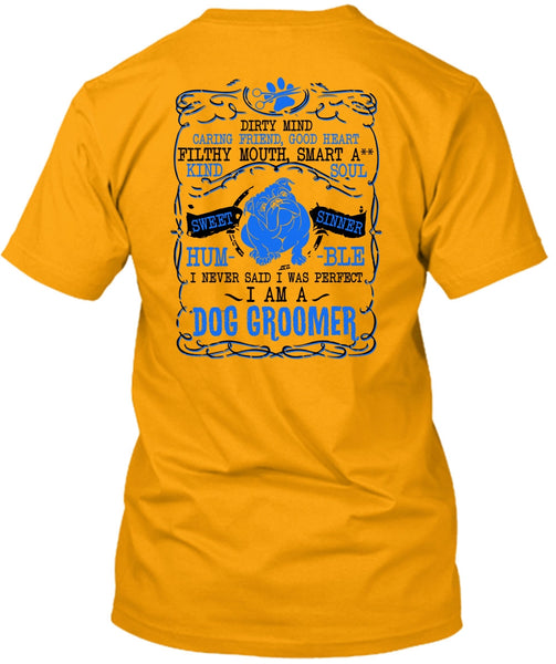 I Am A Dog Groomer T Shirt, Being A Groomer T Shirt