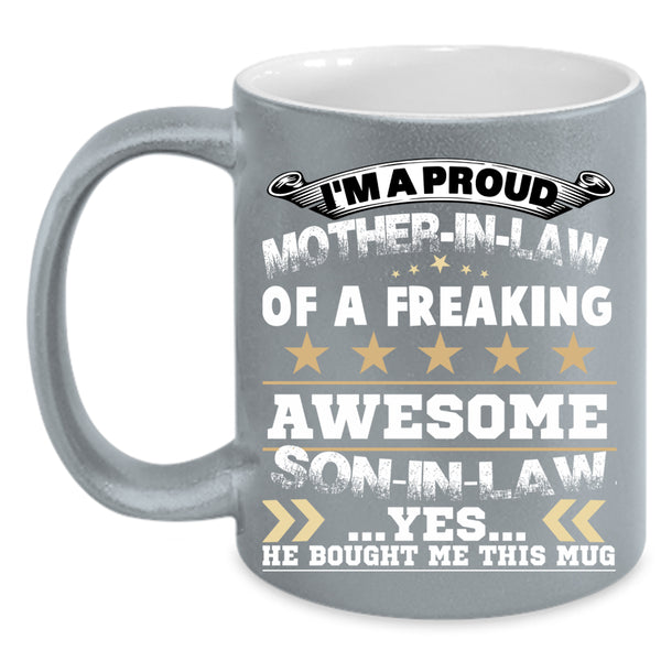 I'm A Proud Mother In Law Of A Son In Law Coffee Mug, My Son Coffee Cup