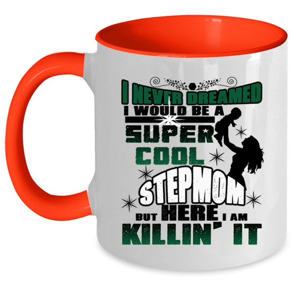 Awesome Mommy Coffee Mug, I Would Be A Cool Stepmom Accent Mug