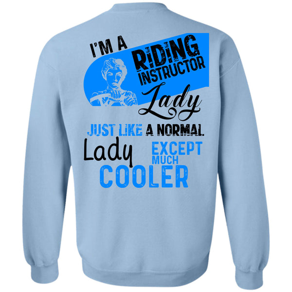 Being A Instructor T Shirt, I'm A Riding Instructor Lady Just Like A Normal Lady Sweatshirt