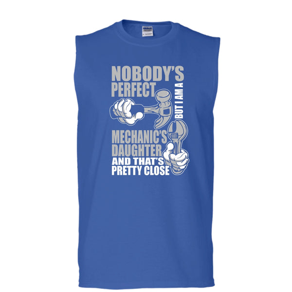 Nobody Perfect T Shirt, But I'm A Mechanic's Daughter T Shirt, Cool T Shirt (Men's Cotton Sleeveless)