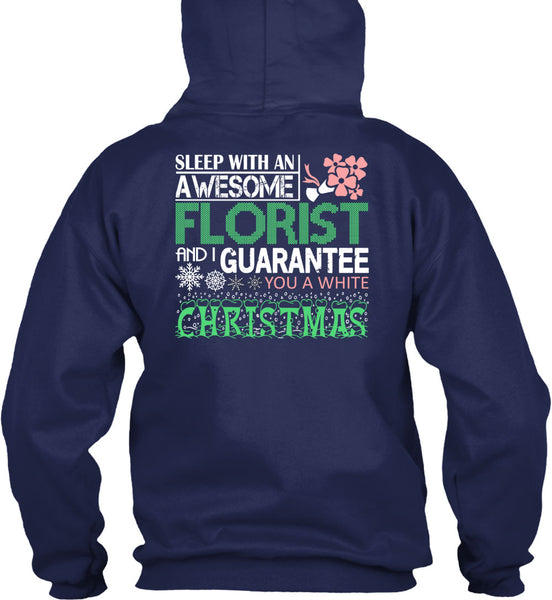 Sleep With An Awesome Florist T Shirt, I Guarantee You A White Christmas T Shirt