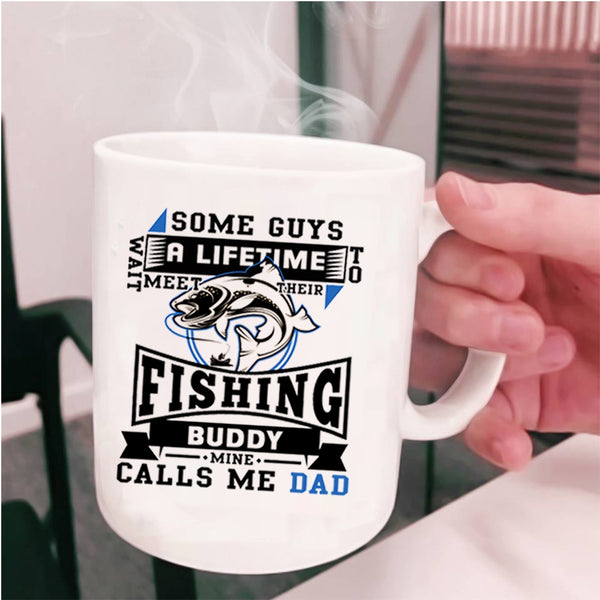 Cool Fishing Buddy Coffee Mug, My Fishing Buddy Calls Me Dad Cup