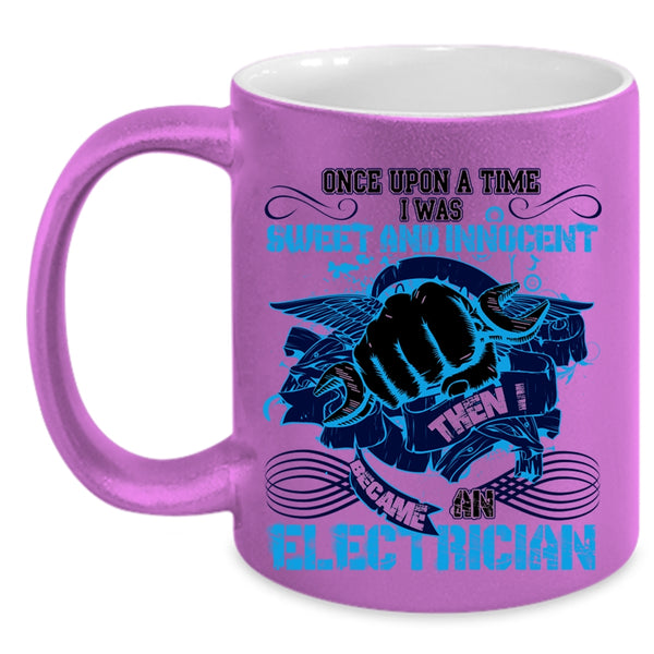 I Became An Electrician Coffee Mug, I Was Sweet And Innocent Accent Mug