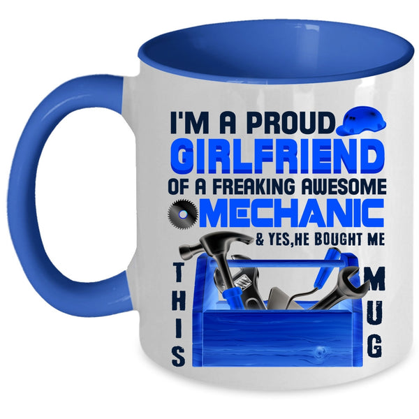 Cute Girlfriend Coffee Mug, I'm A Proud Girlfriend Of A Mechanic Accent Mug