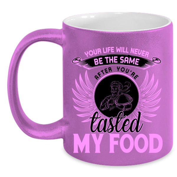 Funny Gift For Chef Coffee Mug, You're Tasted My Food Accent Mug