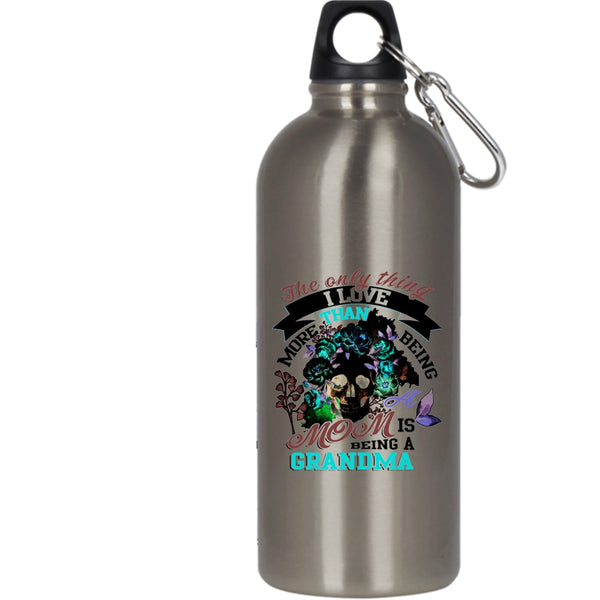 Being A Mom 20 oz Stainless Steel Bottle,I Love Being A Grandma Outdoor Sports Water Bottle