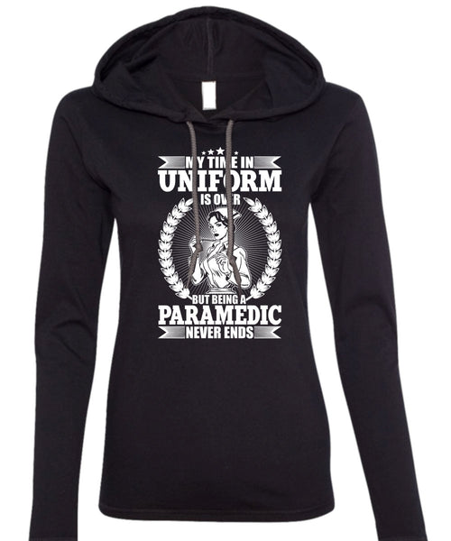 Being A Paramedic Never Ends T Shirt, Being A Paramedic T Shirt (Anvil Ladies Ringspun Hooded)