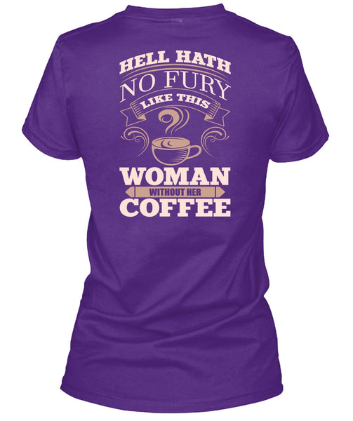 Woman Without Her Coffee T Shirt, My Favorite T Shirt