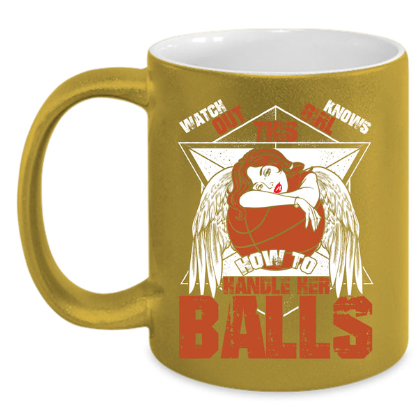 This Girl Knows How To Her Balls Coffee Mug, Cool Basketball Girls Coffee Cup