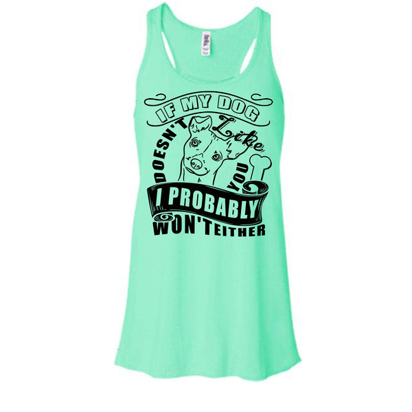 If My Dog Doesn't Like You T Shirt, I Love My Dog T Shirt, Awesome t-shirts