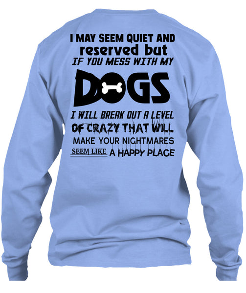 If You Mess With My Dogs T Shirt, Loving T Shirt