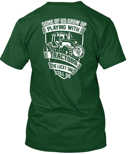 Playing With Tractors T Shirt, Being A Trucker T Shirt