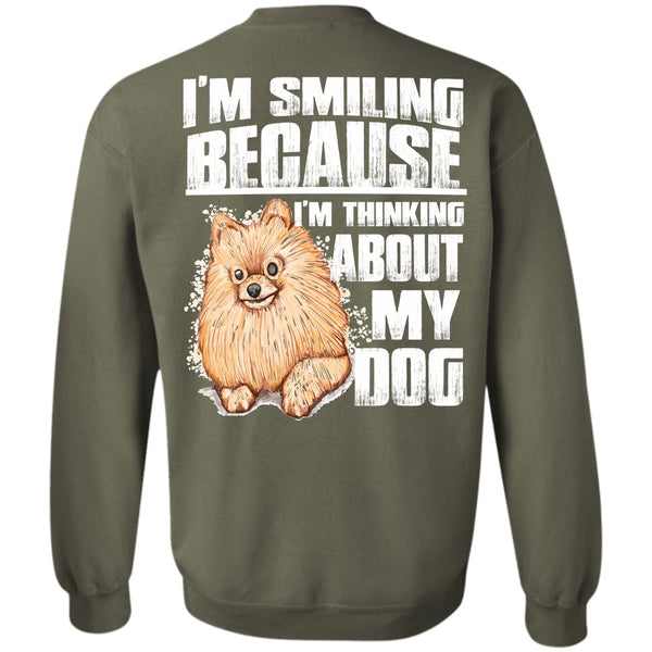 I'm Smiling T Shirt, I Love My Dog Sweatshirt