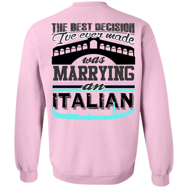 Being A Husband T Shirt, I've Ever Made Was Marrying An Italian Sweatshirt