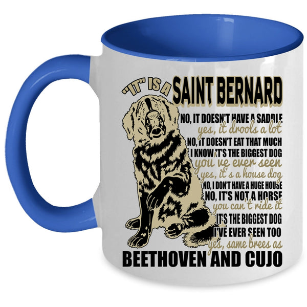 Cool Dog Lover Coffee Mug, It Is A Saint Bernard Accent Mug