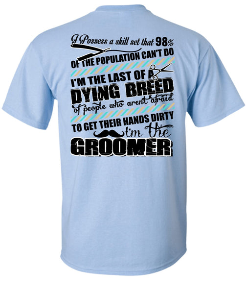 I'm The Groomer T Shirt, I Love Dog T Shirt
