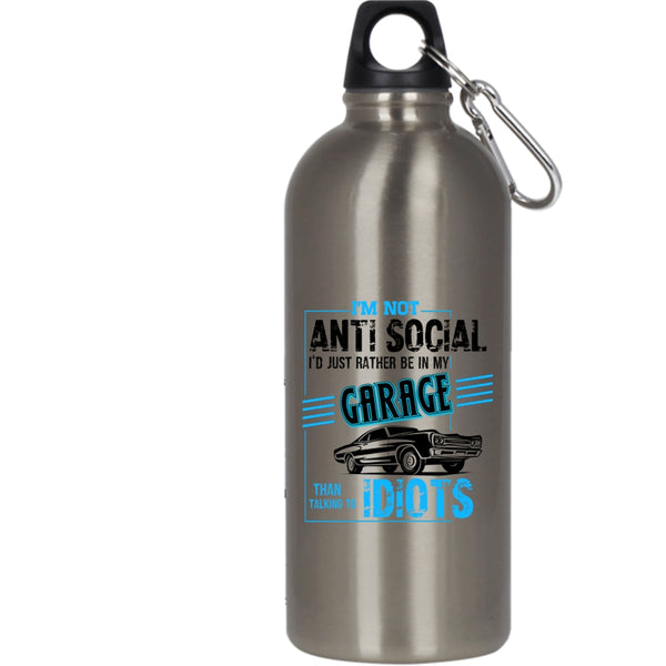 I'm Not Anti Social 20 oz Stainless Steel Bottle,I'd Just Rather Be In My Garage Outdoor Sports Water Bottle
