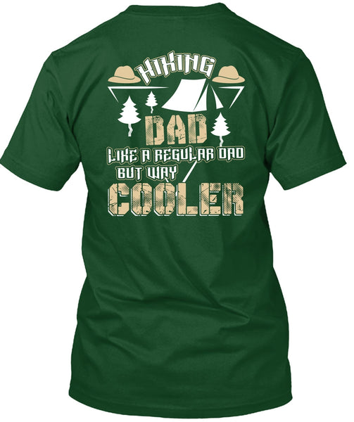 Hiking Dad Like A Regular Dad T Shirt, Being A Hiker T Shirt
