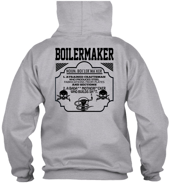 Boilermaker A Trained Craftsman Who Produces Steel Fabrications T Shirt, Being A Boilermaker T Shirt