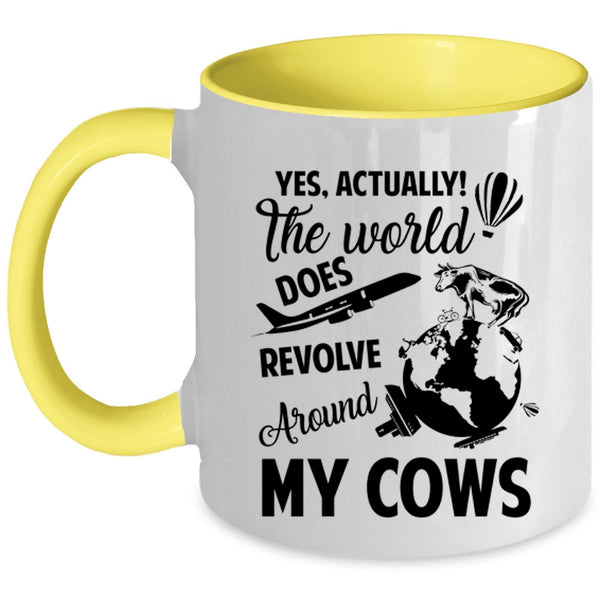 Cute Coffee Mug, The World Does Revolve Around My Cows Accent Mug