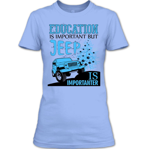 Education Is Important T Shirt, Cool Jeep Driver T Shirt