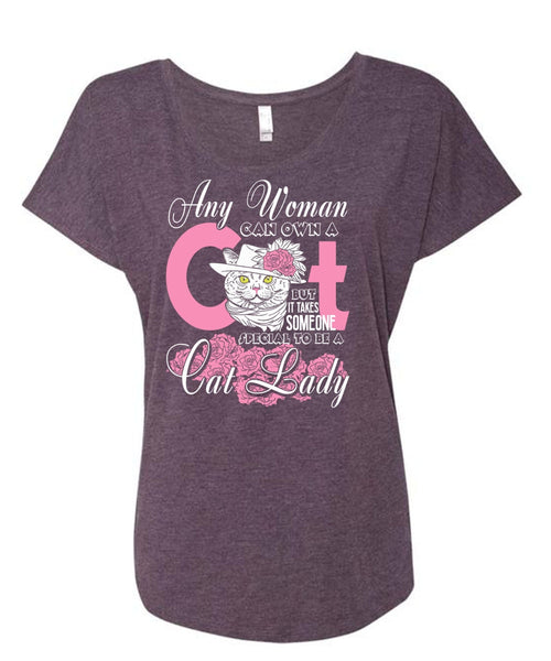Special To Be A Cat Lady T Shirt, Any Woman Can Own A Cat T Shirt, Cool Shirt (Ladies' Triblend Dolman Sleeve)