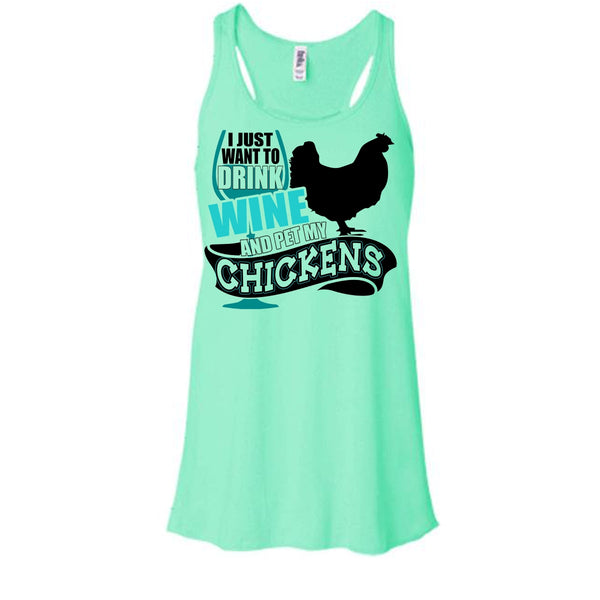 I Just Want To Drink Wine T Shirt, I Love My Chickens Tank Top