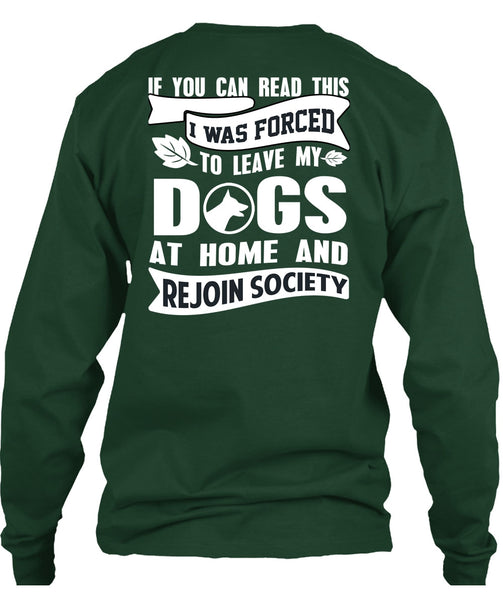 I Was Forced To Leave My Dogs T Shirt, I Love My Dog T Shirt