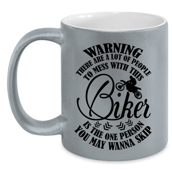Funny Gift For Bikers Coffee Mug, Don't Mess With This Biker Accent Mug