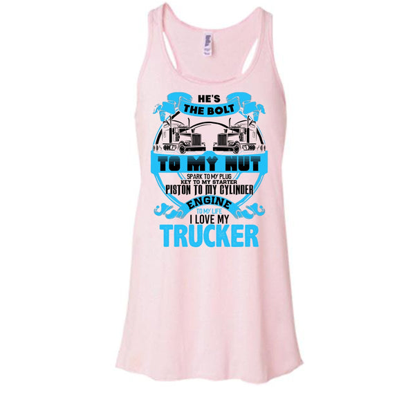 He's The Bolt To My Nut T Shirt, Coolest Trucker's Wife Tank Top