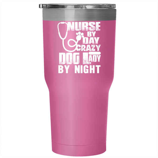 Nurse By Day Tumbler 30 oz Stainless Steel, Crazy Dog Lady By Night Travel Mug
