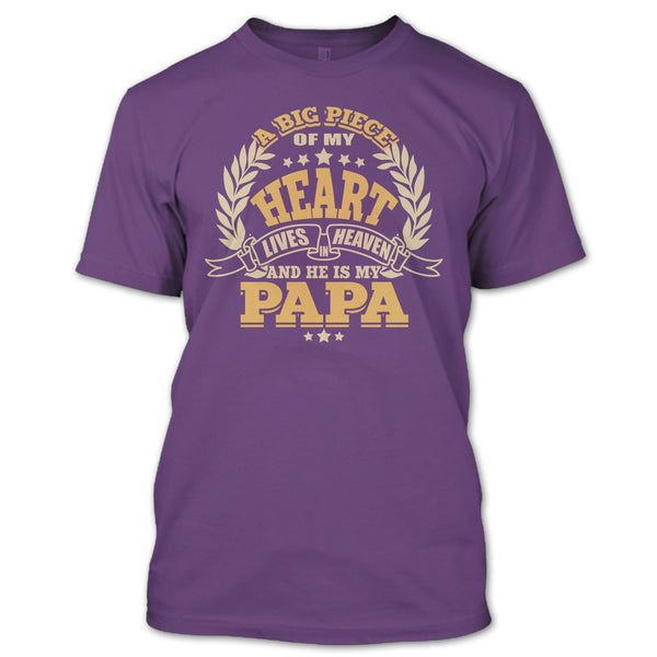 A Big Piece Of My Heart T Shirt, He Is My Papa T Shirt