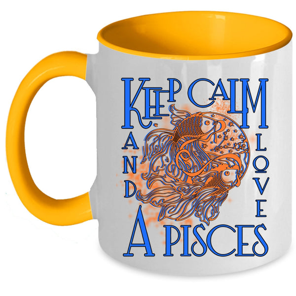 Cute Gift For Pisces Coffee Mug, Keep Calm And Love A Pisces Accent Mug