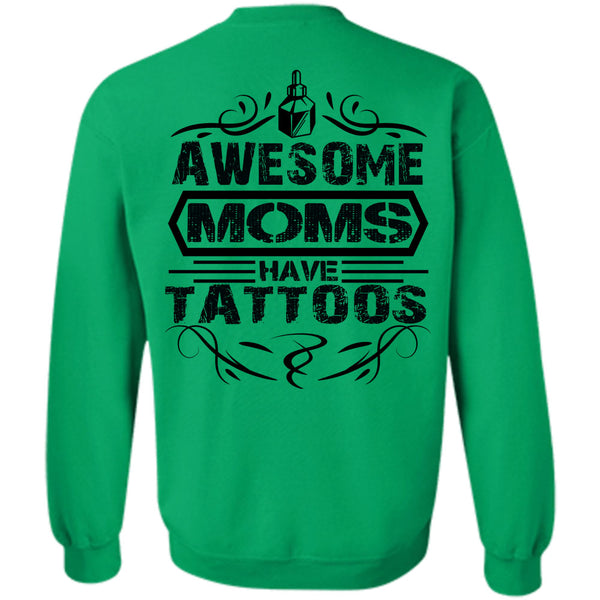 Being A Mama T Shirt, Awesome Moms Have Tattoos Sweatshirt