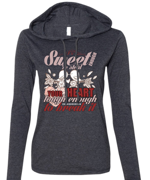 Sweet Enough To Steal Your Heart T Shirt, Being A Husband T Shirt (Anvil Ladies Ringspun Hooded)