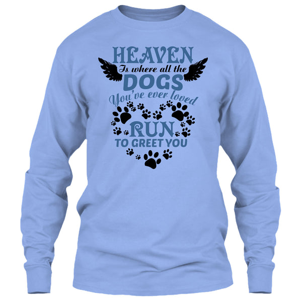 Heaven Is Where All The Dogs T Shirt, I Love My Dog T Shirt