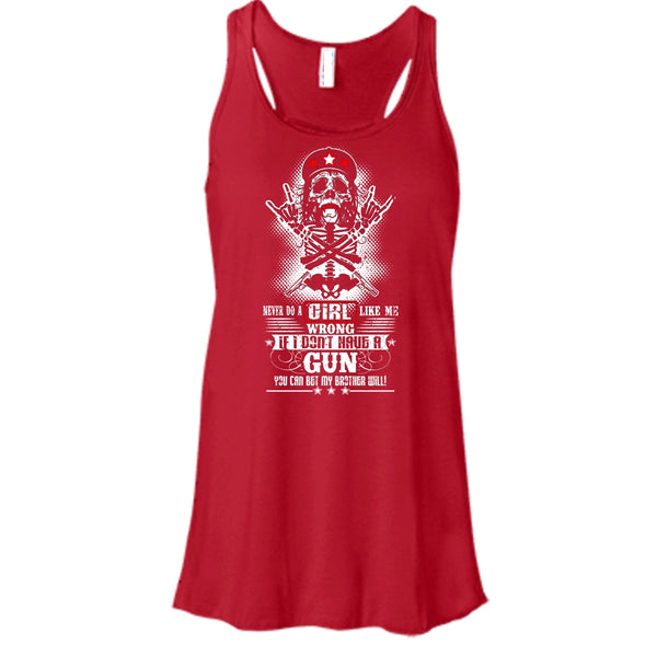 Never Do A Girl Like Me T Shirt, I Don't Have A Gun Tank Top