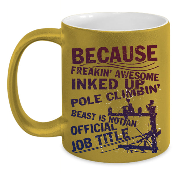 Funny Lineman Coffee Mug, Freaking Awesome Pole Climbing Accent Mug