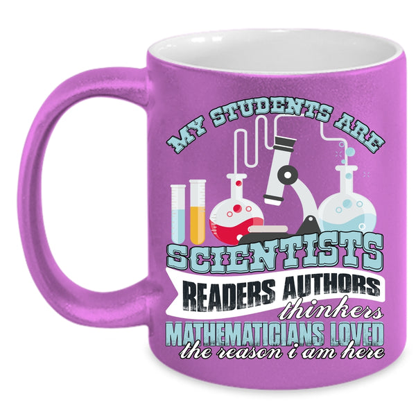 My Students Are Scientists Readers Coffee Mug, Mathematicians Loved Coffee Cup